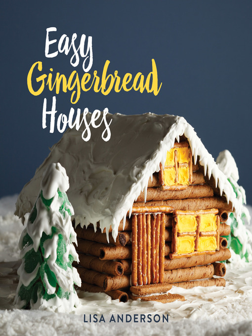 Title details for Easy Gingerbread Houses by Lisa Anderson - Available